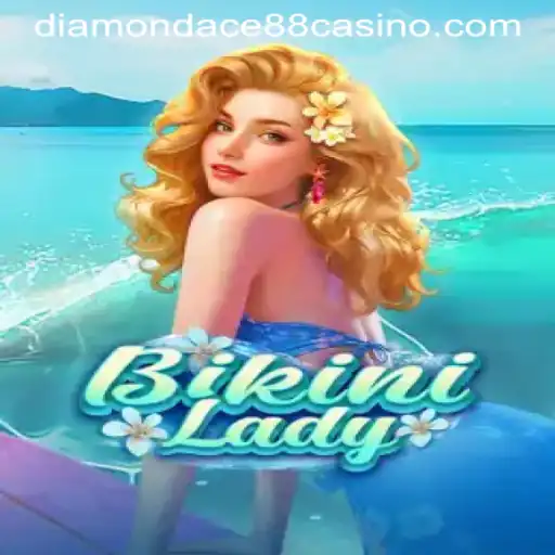 Dive into the World of BikiniLady: Experience the Thrills of DIAMONDACE88 CASINO
